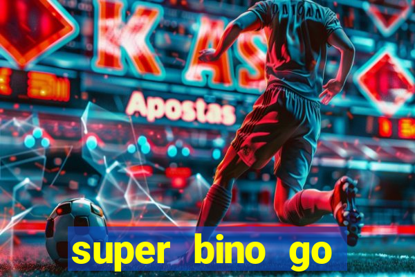 super bino go dinheiro infinito